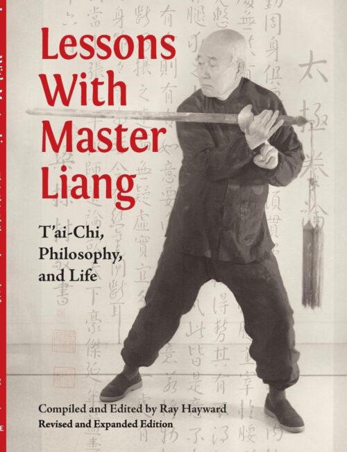Lessons With Master Liang T'ai-Chi, Philosophy, and Life