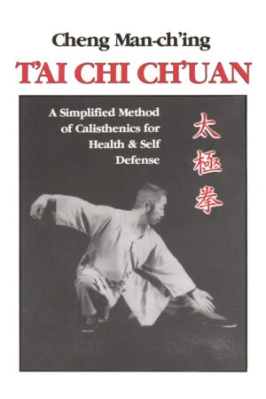 T'ai Chi Ch'uan A Simplified Method of Calisthenics for Health and Self-Defense